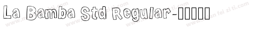 La Bamba Std Regular字体转换